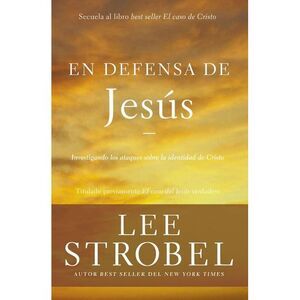 En Defensa de Jesús: Investigando Los Ataques Sobre La Identidad de Cristo -- Le